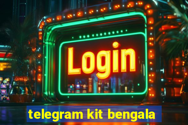 telegram kit bengala